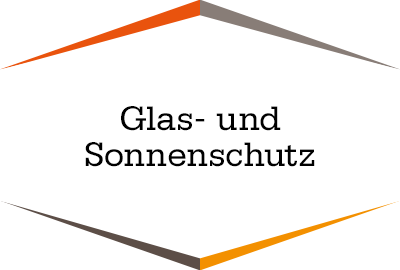 Glas- und Sonnenschutz